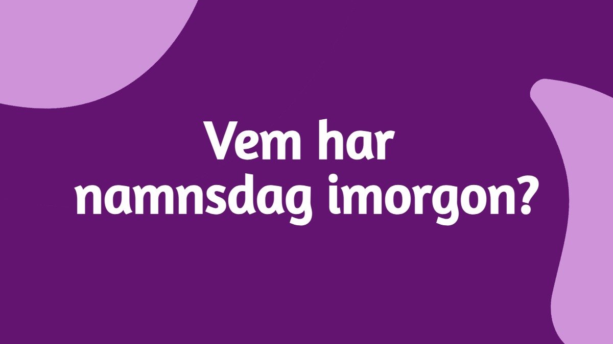 Vem har namnsdag imorgon?